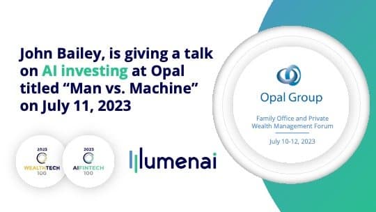 Lumenai to speak at Opal on "Man vs. Machine: How AI can remake the Investment Landscape"